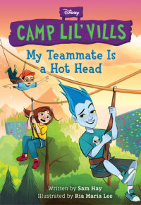 Cover of My Teammate Is a Hot Head (Disney Camp Lil Vills, Book 2) cover