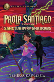 Rick Riordan Presents: Paola Santiago and the Sanctuary of Shadows-A Paola Santiago Novel Book 3 