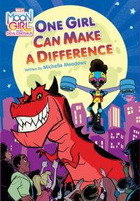 Book cover for Moon Girl and Devil Dinosaur: One Girl Can Make a Difference