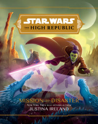Cover of Star Wars: The High Republic:: Mission to Disaster cover
