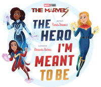 Book cover for The Marvels: The Hero I\'m Meant to Be