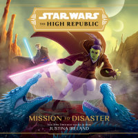 Cover of Star Wars: The High Republic:: Mission to Disaster cover