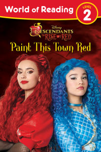 Book cover for World of Reading: Descendants The Rise of Red: Paint This Town Red