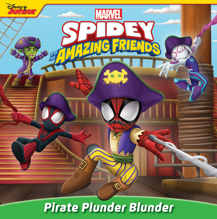 Spidey and His Amazing Friends: Pirate Plunder Blunder by Steve Behling:  9781368094412