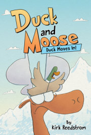 Duck and Moose: Duck Moves In! 