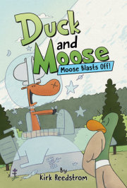 Duck and Moose: Moose Blasts Off! 