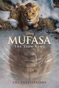 Cover of Mufasa: The Lion King Novelization cover