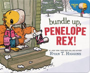 Bundle Up, Penelope Rex! 