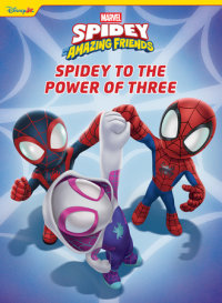Book cover for Spidey and His Amazing Friends: Spidey to the Power of Three