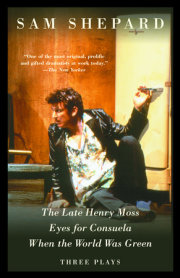 The Late Henry Moss, Eyes for Consuela, When the World Was Green 