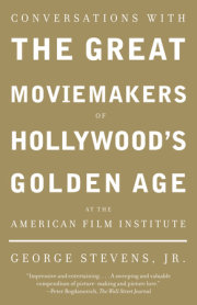 Conversations with the Great Moviemakers of Hollywood's Golden Age at the American Film Institute 