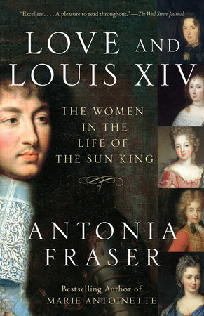 Love and Louis XIV by Antonia Fraser: 9781400033744 |  : Books