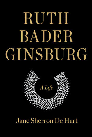 Ruth Bader Ginsburg by Jane Sherron de Hart