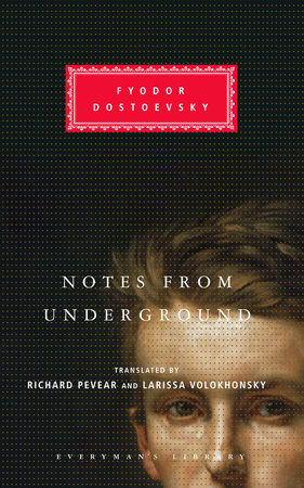 Notes from Underground by Fyodor Dostoevsky: 9781400041916