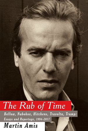 The Rub of Time by Martin Amis