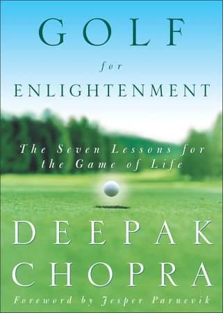 Golf for Enlightenment by Deepak Chopra M.D. 9781400050888 PenguinRandomHouse Books