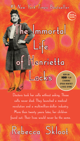 The Immortal Life Of Henrietta Lacks By Rebecca Skloot Teacher S Guide Penguinrandomhouse Com Books