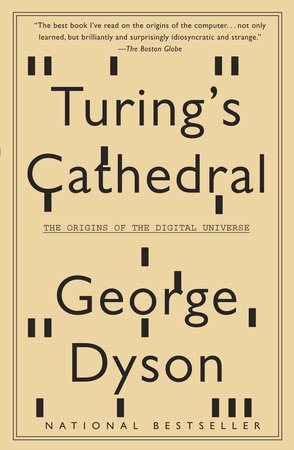 Turing's by George Dyson: PenguinRandomHouse.com: Books