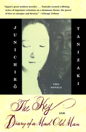 The Key & Diary of a Mad Old Man by Junichiro Tanizaki