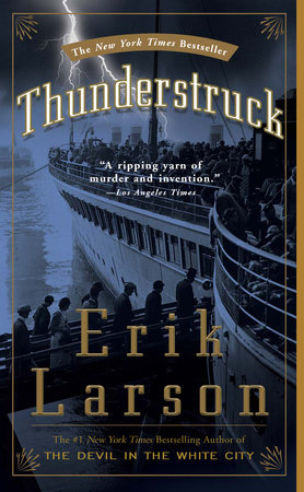 Thunderstruck By Erik Larson 9781400080670 Penguinrandomhouse Com Books