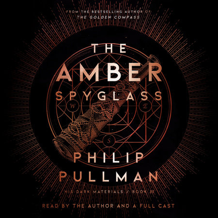 His Dark Materials: The Amber Spyglass (Book 3) by Philip Pullman