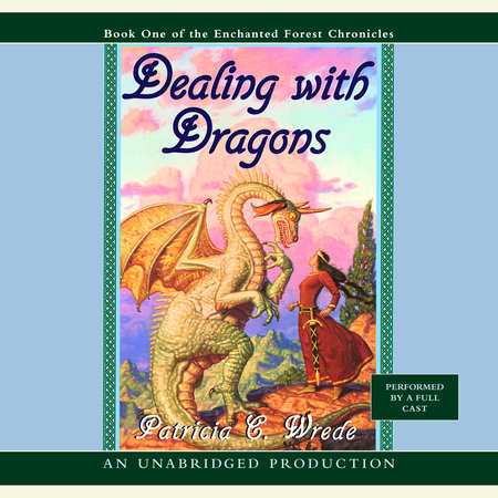 The Enchanted Forest Chronicles Book One: Dealing with Dragons Cover