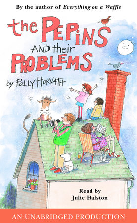 The Pepins and Their Problems by Polly Horvath