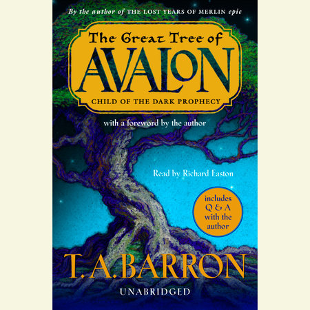 The Great Tree of Avalon, Book One: Child of the Dark Prophecy by T.A. Barron & T. A. Barron