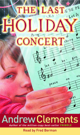 The Last Holiday Concert By Andrew Clements Penguinrandomhouse Com Books