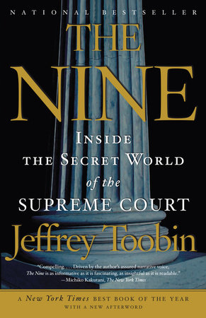 The Nine by Jeffrey Toobin: 9781400096794 | PenguinRandomHouse.com: Books