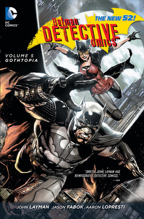 Batman Detective Comics Vol 5 Gothtopia The New 52 By John Layman 9781401254667 Penguinrandomhouse Com Books