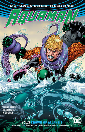 Aquaman Vol 3 Crown Of Atlantis Rebirth By Dan Abnett Penguinrandomhouse Com Books