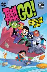 Teen Titans GO! Vol. 4: Smells Like Teen Titans Spirit 