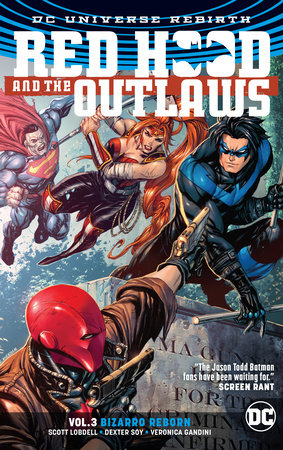 Red Hood And The Outlaws Vol 3 Bizarro Reborn Rebirth By Scott Lobdell 9781401278373 Penguinrandomhouse Com Books