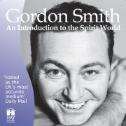 Gordon Smith's Introduction to the Spirit World 