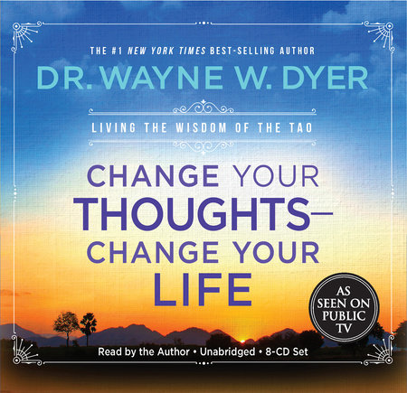 Change Your Thoughts Change Your Life 8 Cd Set By Dr Wayne W Dyer 9781401911850 Penguinrandomhouse Com Books