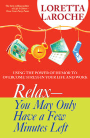 RELAX - You May Only Have a Few Minutes Left 
