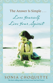 The Answer Is Simple...Love Yourself, Live Your Spirit! 