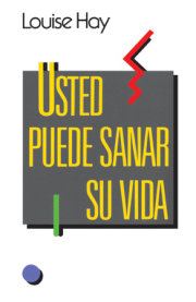 Usted puede sanar su vida 