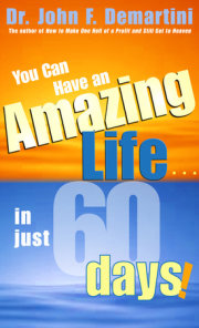 You Can Have An Amazing Life In Just 60 Days! 