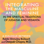 Integrating the Masculine and Feminine in the Spiritual Traditions of Judaism and Vedanta 