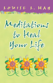 Meditations to Heal Your Life Gift Edition 