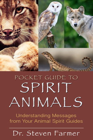 Pocket Guide to Spirit Animals by Steven D. Farmer: 9781401939656 |  : Books