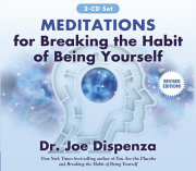 Meditations for Breaking the Habit of Being Yourself 
