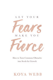Let Your Fears Make You Fierce 