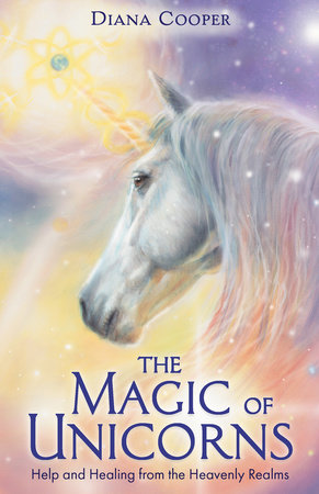The Magic of Unicorns by Diana Cooper: 9781401961190 |  : Books