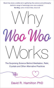 Why Woo-Woo Works 