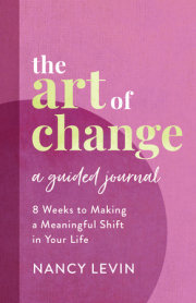 The Art of Change, A Guided Journal 