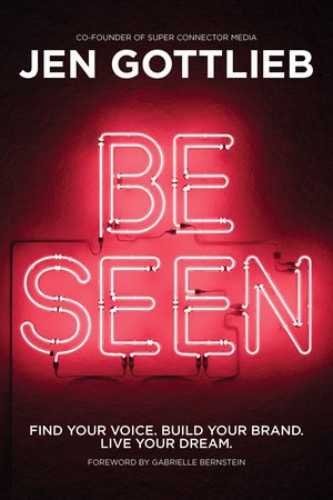 BE SEEN by Jen Gottlieb: 9781401972585