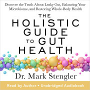 The Holistic Guide to Gut Health 